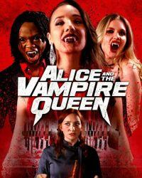 Алиса и королева вампиров (2023) смотреть онлайн